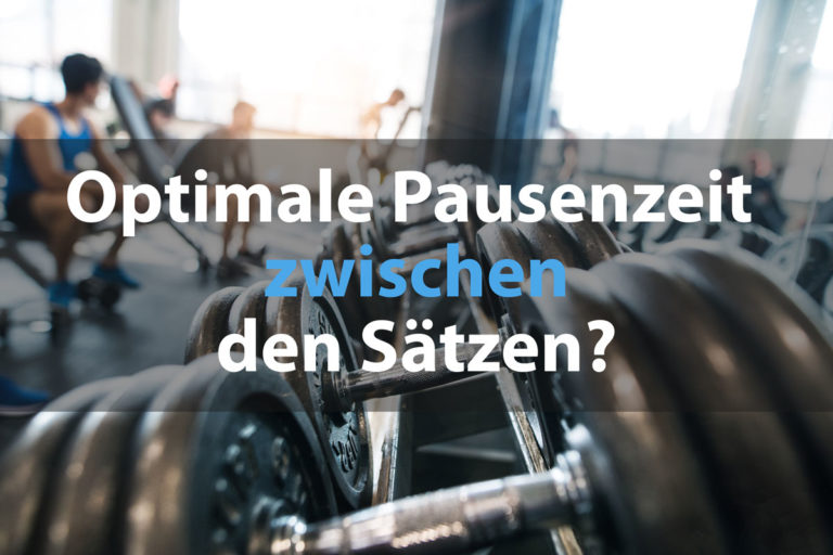 Wie viel Pausenzeit zwischen den Sätzen ist optimal?
